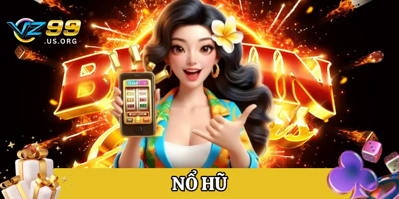 Giới thiệu chi tiết game nổ hũ